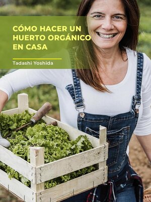 cover image of Cómo hacer un huerto orgánico en casa